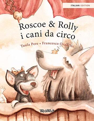 Roscoe & Rolly – i cani da circo